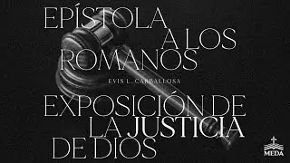 Sesión 2, 3 y 4: La Carta a los Romanos - Dr. Evis L. Carballosa
