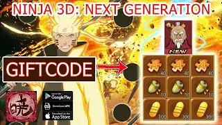 Ninja 3D Next Generation & 8 Giftcodes - Free S Ninja & 40 Summon | Ninja 3D Next Generation Codes