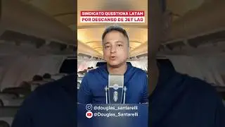 SINDICATO QUESTIONA LATAM POR DESCANSO DE JET LAG #jetlag #latam #avia&ccedil;&atilde;o #pilotos #comissariodevoo