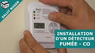 Installation d'un détecteur de fumée ou CO | Salut Roger