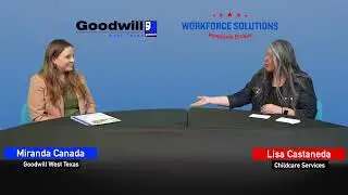 Workforce Solutions Childcare Podcast with Goodwill West Texas!