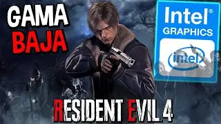 Es Posible Jugar Resident Evil 4 Remake en PC de BAJOS RECURSOS | Sin Tarjeta Gr&aacute;fica | Intel HD
