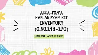 ACCA/FIA | Financial Accounting -F3 | Kaplan Kit | Inventory | Q-148-170 |Manuishu Acca Classes