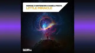 NoMosk x WINTERBORN x Daniela Presta - Little Miracle (Extended Mix)