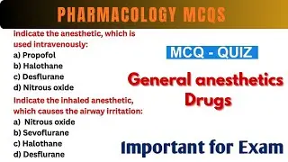 CNS PHARMACOLOGY ||  GENERAL ANESTHESIA MULTIPLE CHOICE QUESTIONS WITH ANSWERS