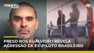 V&iacute;deo mostra agress&atilde;o de ex-piloto brasileiro preso nos EUA | #PrimeiroImpacto