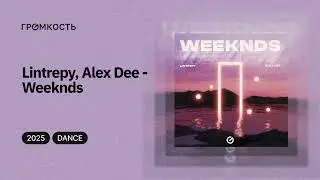 Lintrepy, Alex Dee -  Weeknds