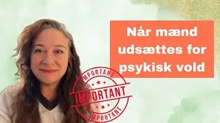 N&aring;r m&aelig;nd uds&aelig;ttes for psykisk vold