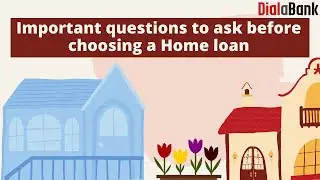 Important questions to ask before choosing a Home loan | Most Frequently Asked Questions - #HomeLoan