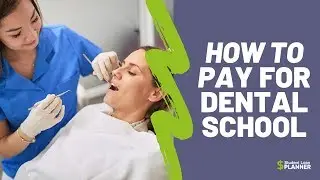 How To Pay For Dental School | Student Loan Planner