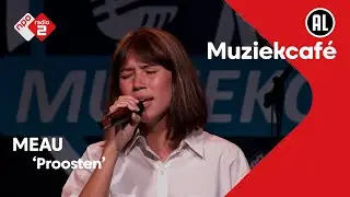 MEAU - Proosten | NPO Radio 2