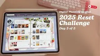 Digital Planning on iPad: 2025 Reset Challenge Day 3 of 3✨