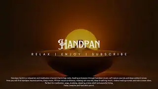Slow Handpan Healing Tones | Stress Relief Meditation