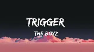 THE BOYZ(더보이즈) - TRIGGER (導火線) | Lyrics 가사 (gasa) #theboyz