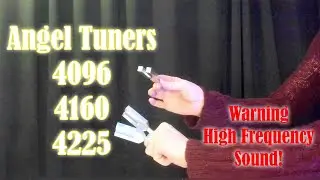 Warning!! Ultra High Frequency Angel Tuners - 4096, 4160, 4225hz Tuning Fork Healing Frequency