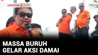 Gelar Aksi Damai di Gedung MPR/DPR, Massa Buruh Menolak 'Outsourcing' & Upah Murah | Liputan 6