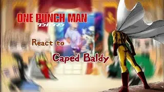 OPM react to caped baldy || Saitama|| Opm reacts || GCRV || One punch man