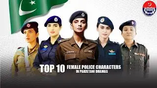 Top 10 Female Police Characters in Pakistani Dramas | Strong Women in Uniform | Dazzle