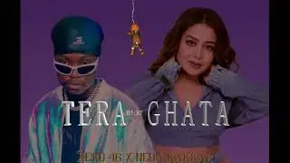 TERA GHATA KENYAN REMIX - ZERO 46 X NEHA KAKKAR (Official_audio)_Prod_Aki Bruce Wewe