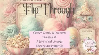 Cotton Candy & Popcorn Sweetness Paper Kit: Flip Through