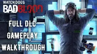 WATCH DOGS BAD BLOOD DLC FULL GAMEPLAY WALKTHROUGH NO COMMENTARY - 1080p MAX SETTINGS + ENDING