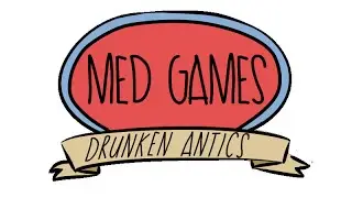 MED Games Compilation: Drunken Antics