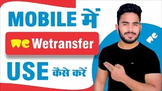 How To Use Wetransfer in Mobile | How To Send Files Via Wetransfer on Mobile | WeTransfer Link Share
