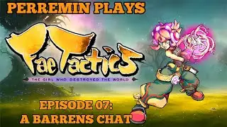 A Barrens Chat - Let's Play Fae Tactics - Full Game - Episode 7
