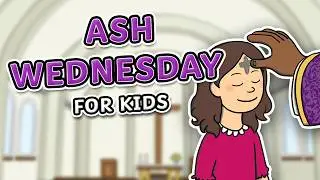 What is Ash Wednesday? | All About Ash Wednesday for Kids