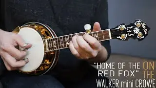 Home Of The Red Fox - Walker mini 5-string Banjo