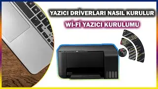 Windows 8-10-11 Yazıcı Driverları Nasıl Yüklenir | Epson WiFi Yazıcı Kurulumu | HP Canon Epson vb