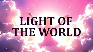 LIGHT OF THE WORLD - Christian Music and Songs (Original Audio)