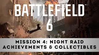 Battlefield 6 - Mission 4: Night Raid - ACHIEVEMENTS & COLLECTIBLES  - Trophy/Achievement
