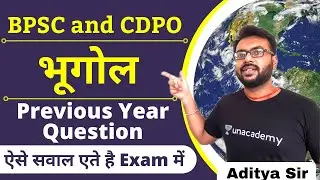 Previous Year Questions of GEOGRAPHY - 10 |  BPSC & CDPO | Aditya Sir | Unacademy - BPSC