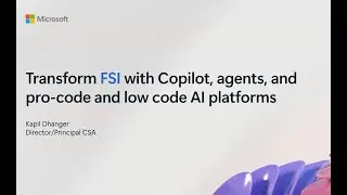 Transforming Financial Services with GenAI from Microsoft: Agents, Reasoning, and Real-World Impact
