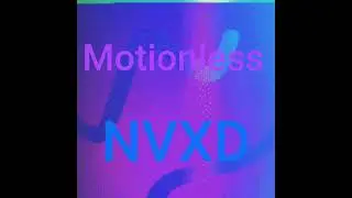 NVXD - Motionless