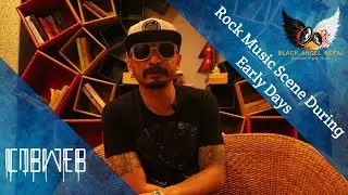 Nilesh Joshi on rock music scene during early days | Cobweb | Black Angel Nepal