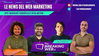 The Breaking Web: Tutte le news del Web Marketing 📱