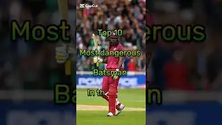 top 10 most dangerous batsman in the world #shortvideo #shorts