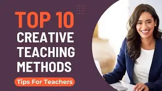 Revolutionary teaching Method exploring top 10 methods for success|10 Game Changing Teaching Methods