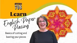 The quilt technique that changed everything!  Learn the basics of English Paper Piecing - EPP Part 1