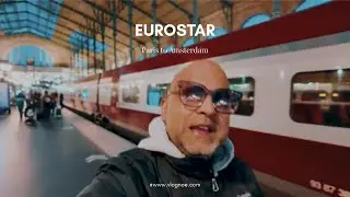 Eurostar - France to Amsterdam - Euro Tour experience - last episode