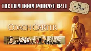 Coach Carter (The Film Room Podcast Ep.11)
