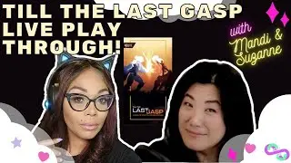 Mandi and Suzanne play Till the Last Gasp! #rpg #combat #duel