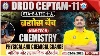 DRDO CEPTAM 11 Classes | DRDO Chemistry Classes | Physical and Chemical Change | STA B & Tech A
