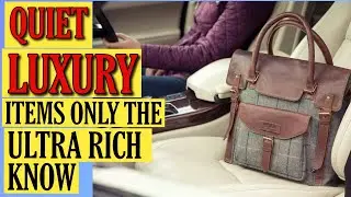 Top 10 Quiet Luxury Items Only the Ultra-Rich Know About
