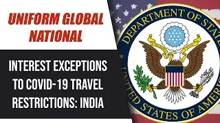 USA Travel Restrictions : India | Uniform Global National Interest Exceptions to COVID-19 Travel Ban