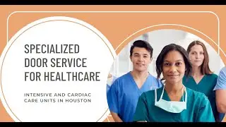 Specialized Door Service for Intensive and Cardiac Care Units in Houston Healthcare.