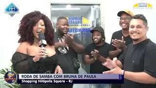BRUNA DE PAULA - Roda de Samba no Shopping Nil&oacute;polis Square apresenta sua Banda