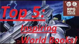 Relic Hunter's Top 5 Inspiring Rifts World Books!